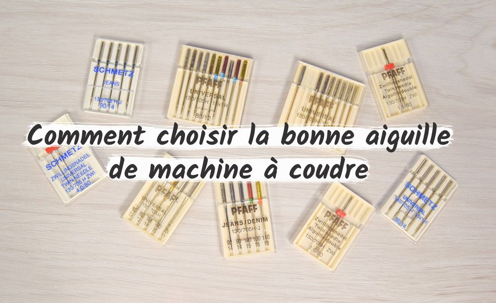 Comment Choisir La Bonne Aiguille De Machine à Coudre